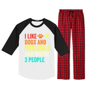 I Like Dogs Pickleball And Maybe 3 People Retro Saying Funny Meaningful Gift Raglan Sleeve Pajama Set