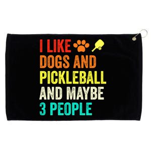 I Like Dogs Pickleball And Maybe 3 People Retro Saying Funny Meaningful Gift Grommeted Golf Towel