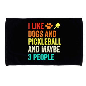 I Like Dogs Pickleball And Maybe 3 People Retro Saying Funny Meaningful Gift Microfiber Hand Towel