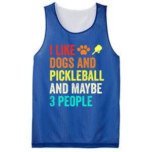 I Like Dogs Pickleball And Maybe 3 People Retro Saying Funny Meaningful Gift Mesh Reversible Basketball Jersey Tank