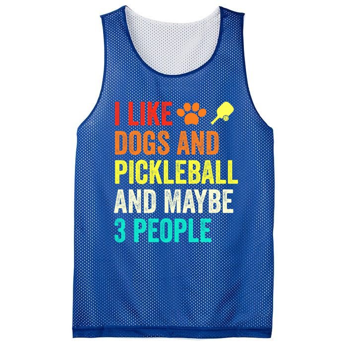 I Like Dogs Pickleball And Maybe 3 People Retro Saying Funny Meaningful Gift Mesh Reversible Basketball Jersey Tank