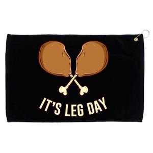 Its Leg Day Thanksgiving Gift Grommeted Golf Towel