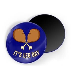 Its Leg Day Thanksgiving Gift Magnet