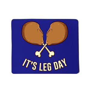 Its Leg Day Thanksgiving Gift Mousepad