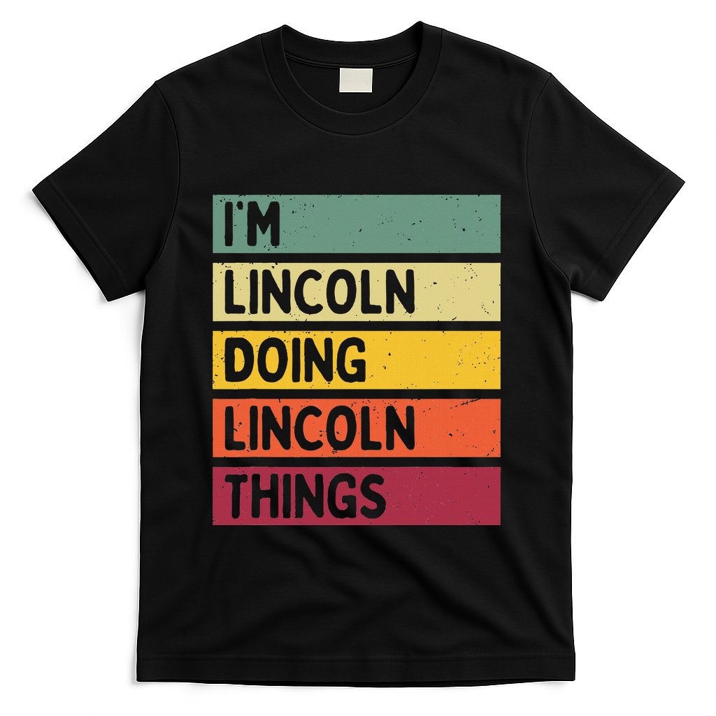 IM Lincoln Doing Lincoln Things Funny Personalized Quote T-Shirt