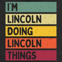 IM Lincoln Doing Lincoln Things Funny Personalized Quote Hat