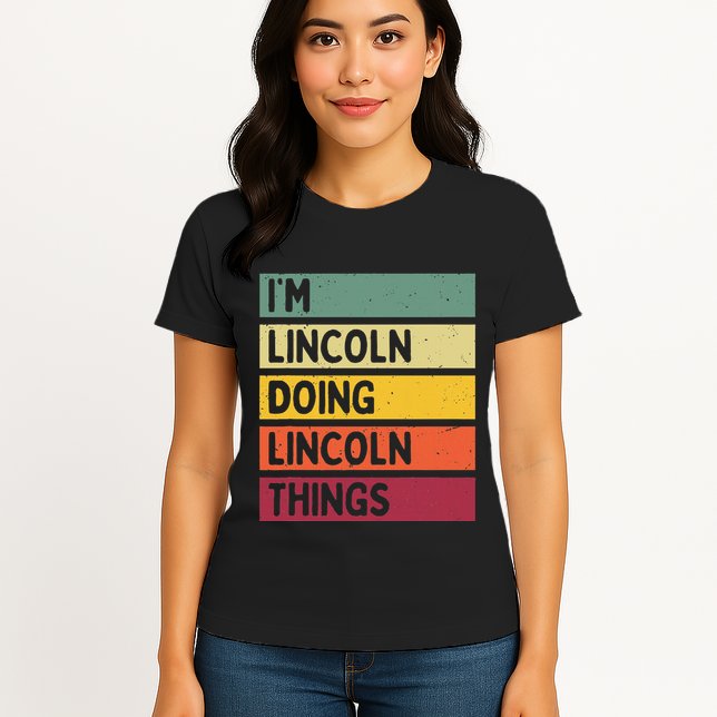 IM Lincoln Doing Lincoln Things Funny Personalized Quote Womens T-Shirt
