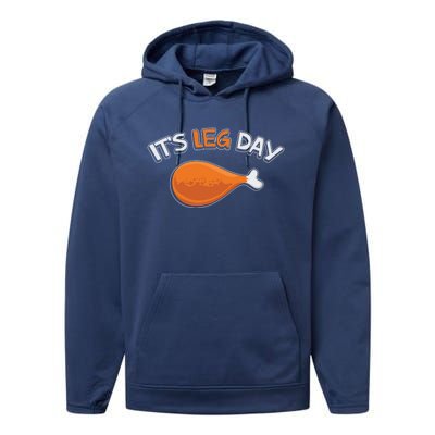 Its Leg Day Funny Workout Turkey Thanksgiving Gift Performance Fleece Hoodie