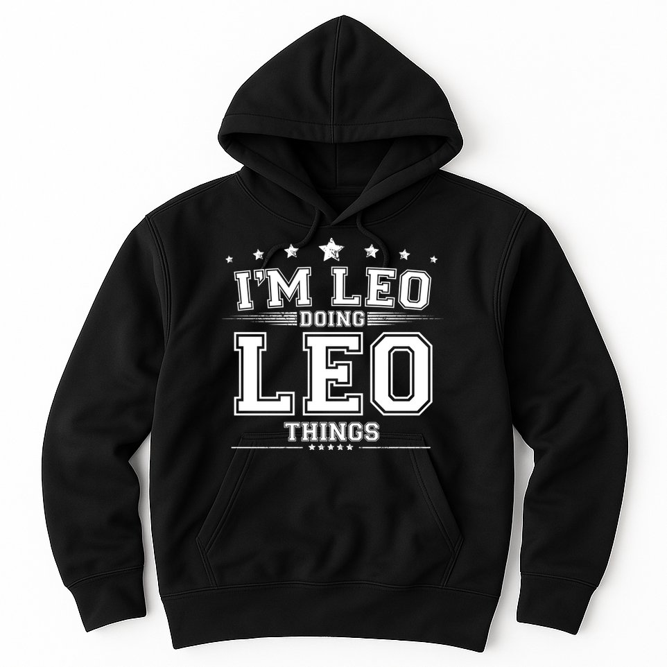 Im Leo Doing Leo Things Hoodie