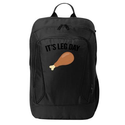 It's Leg Day Hilarious Thanksgiving Turkey Leg Fitness Gift Cute Gift City Backpack