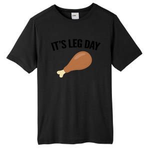 It's Leg Day Hilarious Thanksgiving Turkey Leg Fitness Gift Cute Gift Tall Fusion ChromaSoft Performance T-Shirt