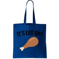 It's Leg Day Hilarious Thanksgiving Turkey Leg Fitness Gift Cute Gift Tote Bag