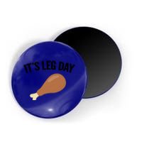 It's Leg Day Hilarious Thanksgiving Turkey Leg Fitness Gift Cute Gift Magnet