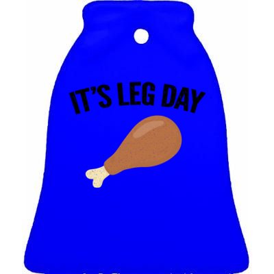 It's Leg Day Hilarious Thanksgiving Turkey Leg Fitness Gift Cute Gift Ceramic Bell Ornament