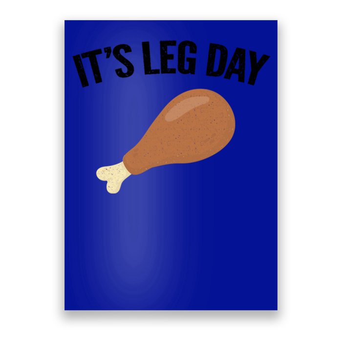 It's Leg Day Hilarious Thanksgiving Turkey Leg Fitness Gift Cute Gift Poster