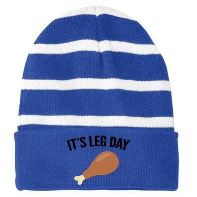 It's Leg Day Hilarious Thanksgiving Turkey Leg Fitness Gift Cute Gift Striped Beanie with Solid Band