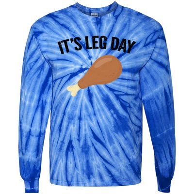 It's Leg Day Hilarious Thanksgiving Turkey Leg Fitness Gift Cute Gift Tie-Dye Long Sleeve Shirt