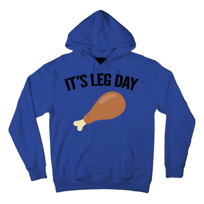 It's Leg Day Hilarious Thanksgiving Turkey Leg Fitness Gift Cute Gift Tall Hoodie