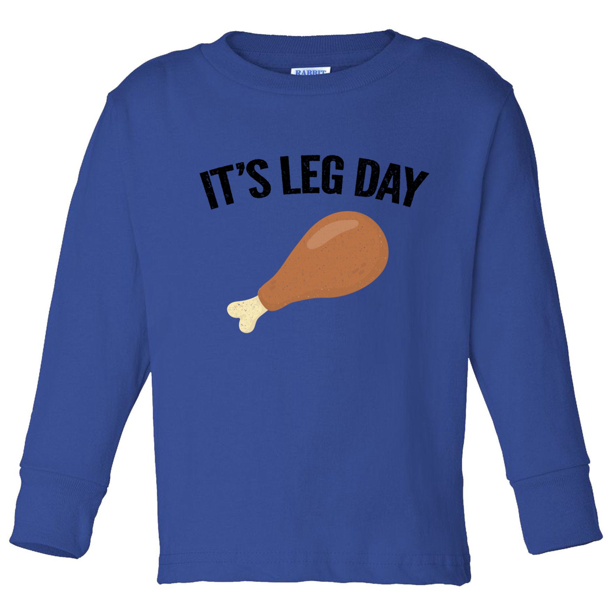 It's Leg Day Hilarious Thanksgiving Turkey Leg Fitness Gift Cute Gift Toddler Long Sleeve Shirt