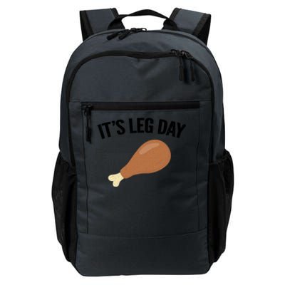 It's Leg Day Hilarious Thanksgiving Turkey Leg Fitness Gift Cute Gift Daily Commute Backpack