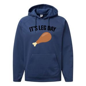 It's Leg Day Hilarious Thanksgiving Turkey Leg Fitness Gift Cute Gift Performance Fleece Hoodie