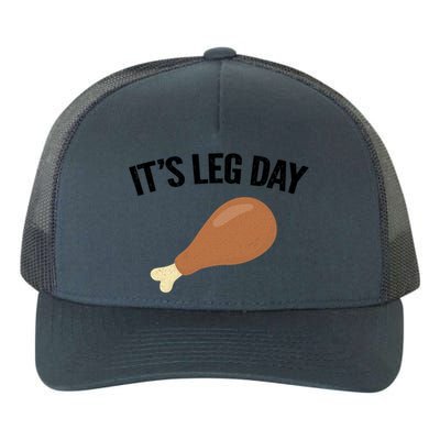 It's Leg Day Hilarious Thanksgiving Turkey Leg Fitness Gift Cute Gift Yupoong Adult 5-Panel Trucker Hat