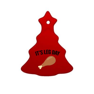 It's Leg Day Hilarious Thanksgiving Turkey Leg Fitness Gift Cute Gift Ceramic Tree Ornament