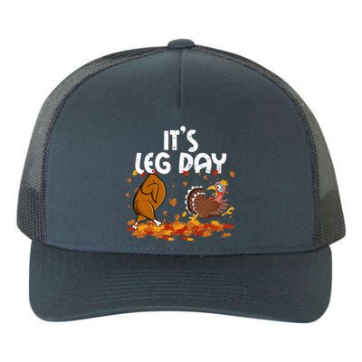 Its Leg Day Turkey Running Funny Thanksgiving Gift Yupoong Adult 5-Panel Trucker Hat