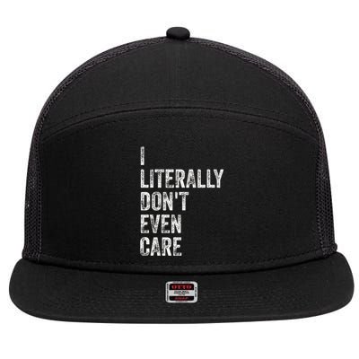 I Literally DonT Even Care 7 Panel Mesh Trucker Snapback Hat