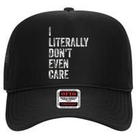 I Literally DonT Even Care High Crown Mesh Back Trucker Hat