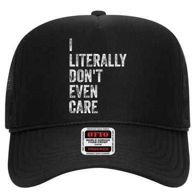 I Literally DonT Even Care High Crown Mesh Back Trucker Hat