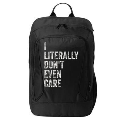 I Literally DonT Even Care City Backpack