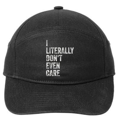 I Literally DonT Even Care 7-Panel Snapback Hat