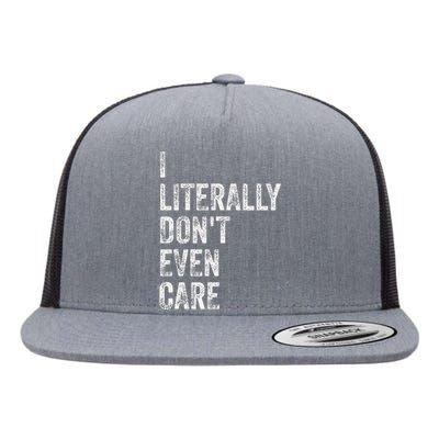 I Literally DonT Even Care Flat Bill Trucker Hat