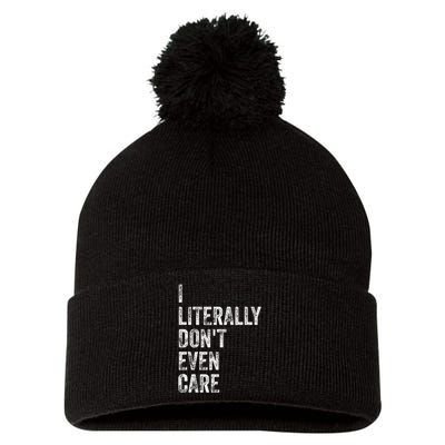 I Literally DonT Even Care Pom Pom 12in Knit Beanie