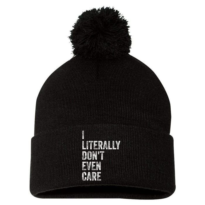 I Literally DonT Even Care Pom Pom 12in Knit Beanie