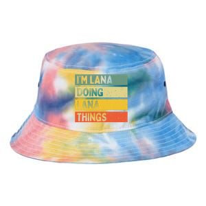 IM Lana Doing Lana Things Funny Personalized Quote Tie Dye Newport Bucket Hat