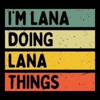 IM Lana Doing Lana Things Funny Personalized Quote Doggie Tank