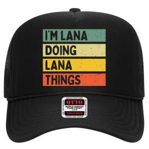 IM Lana Doing Lana Things Funny Personalized Quote High Crown Mesh Back Trucker Hat