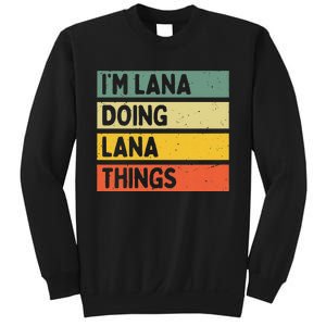 IM Lana Doing Lana Things Funny Personalized Quote Sweatshirt