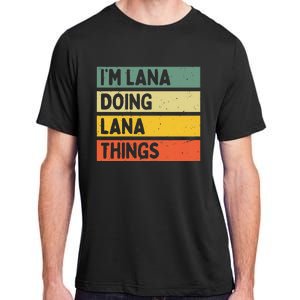 IM Lana Doing Lana Things Funny Personalized Quote Adult ChromaSoft Performance T-Shirt