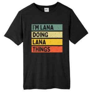 IM Lana Doing Lana Things Funny Personalized Quote Tall Fusion ChromaSoft Performance T-Shirt