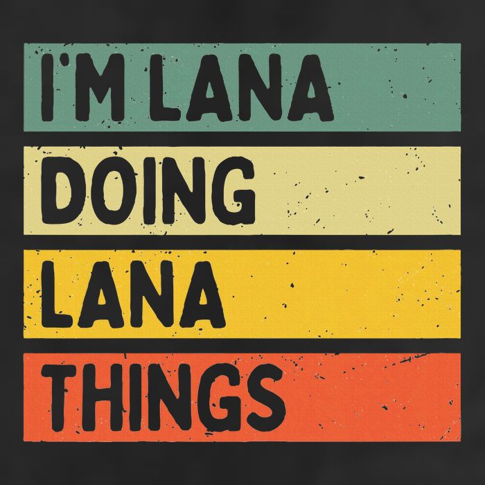 IM Lana Doing Lana Things Funny Personalized Quote Beanie