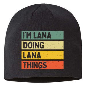 IM Lana Doing Lana Things Funny Personalized Quote Sustainable Beanie