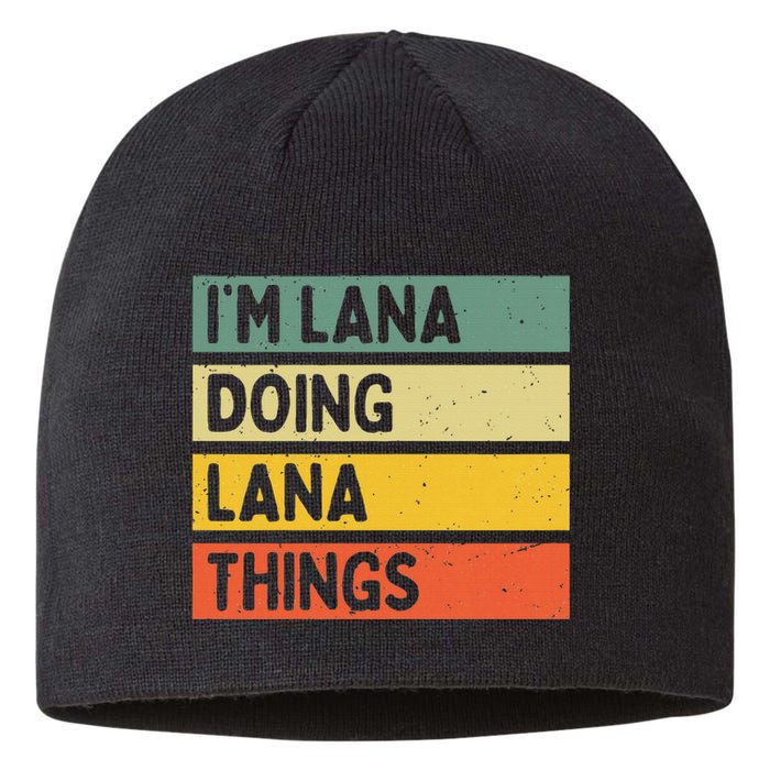 IM Lana Doing Lana Things Funny Personalized Quote Sustainable Beanie