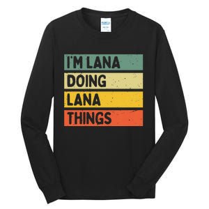 IM Lana Doing Lana Things Funny Personalized Quote Tall Long Sleeve T-Shirt