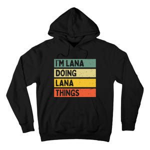 IM Lana Doing Lana Things Funny Personalized Quote Tall Hoodie