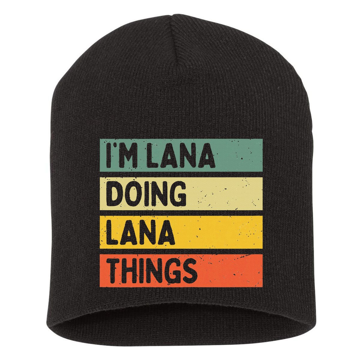 IM Lana Doing Lana Things Funny Personalized Quote Short Acrylic Beanie