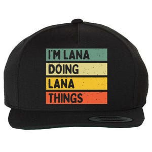 IM Lana Doing Lana Things Funny Personalized Quote Wool Snapback Cap