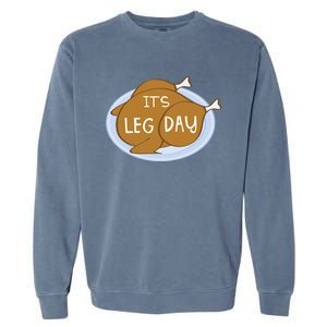 Its Leg Day For Fitness Enthusiasts On Thanksgiving Gift Garment-Dyed Sweatshirt